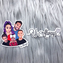 Load image into Gallery viewer, Family and Us Always Sticker Set