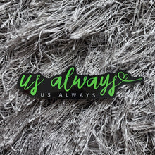 Load image into Gallery viewer, Us Always Colored Sticker